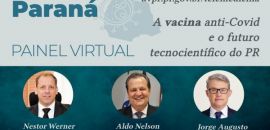 Encontro debate vacina anti-Covid e futuro tecnocientífico do Paraná